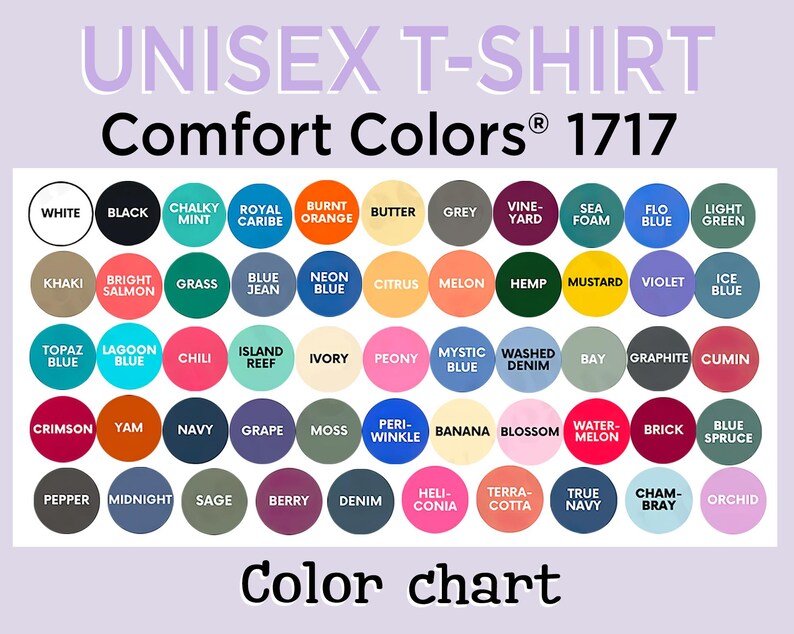The image is a color chart displaying various comfort colors, including white, black, chunky mint, royal caribe, burnt orange, grey, vine-yard, sea foam, light green, kaki, bright salmon, neon blue, citrus, hemlock, mustard, violet, ice blue, lavender, neon blue, cham-bray, blue sprig, mint, grape, moss, banana, blueberry, basil, denim, heli-terra, true navy, and orchid.