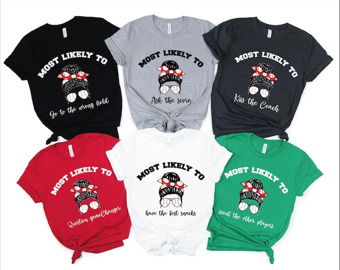 Custom Baseball Mom Shirt, Funny Baseball Mom Shirt, Most Likely Baseball Family Tshirt, Most Likely Baseball Mom Shirt, Cute Baseball Shirt