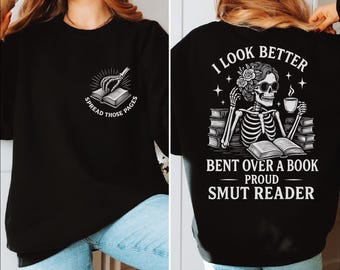 Proud Smut Reader Sweatshirt, I Look Better Bent Over a Book, Dark Academia Hoodie, Bookish Sweater, Book Lover Gift, Bookish Skeleton, BP
