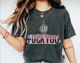 Fuck You Love You Skeleton Shirt, Fuck You Shirt, Love You Shirt, Skeleton Fuck You Love You T-shirt, Middle Finger Skeleton Valentines Gift
