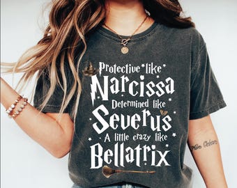 Protective Like Narcissa, Determined Like Severus, A Little Crazy Like Bellatrix Shirt, Inspirational Quote Shirt, Wizard School Gift Shirt