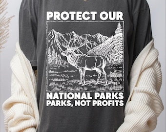 Protect Our National Parks Comfort Colors Shirt: Environmental Activism Tee