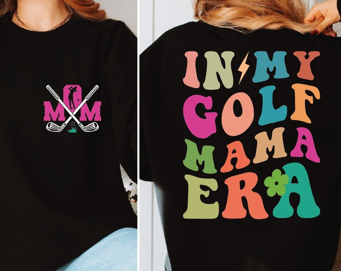 In My Golf Mom Era Sweatshirt, Unisex Hoodie, Gift for Mama, Golf Mom Sweatshirt, Golf Lover Gift, Mothers Day Gift, Golf Sweater For Mom