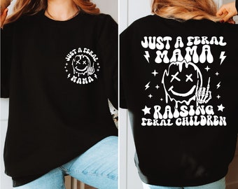 Just A Feral Mama Raising Feral Children,Gift For Feral Mom, Feral Mama Sweater, Mom Life Sweater, Trendy Mama Hoodie, Sarcastic Mom Sweater