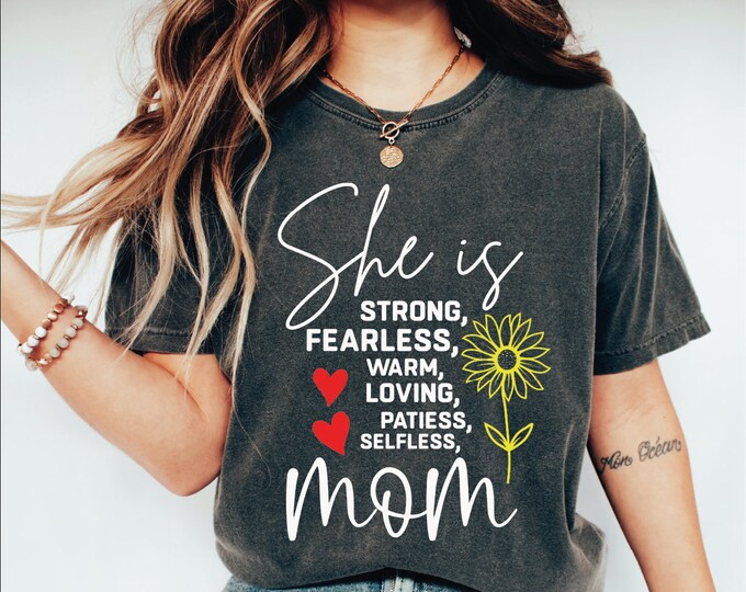 She Is Strong Fearless Warm Loving Patiess Selfless Mom Shirt, Pregnancy Shirt, Religious Mom Shirt, Mothers Day Shirt, Wildflower Mom Gift