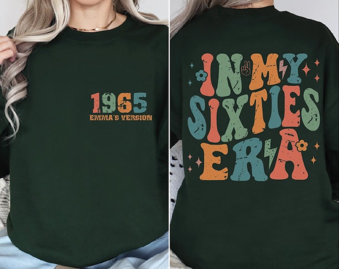 Custom In My Sixties Era Sweatshirt, 60th Birthday Sweater, 60th Birthday Hoodie, Custom Retro Birthday Sweater, 60th Birthday Gift, BP