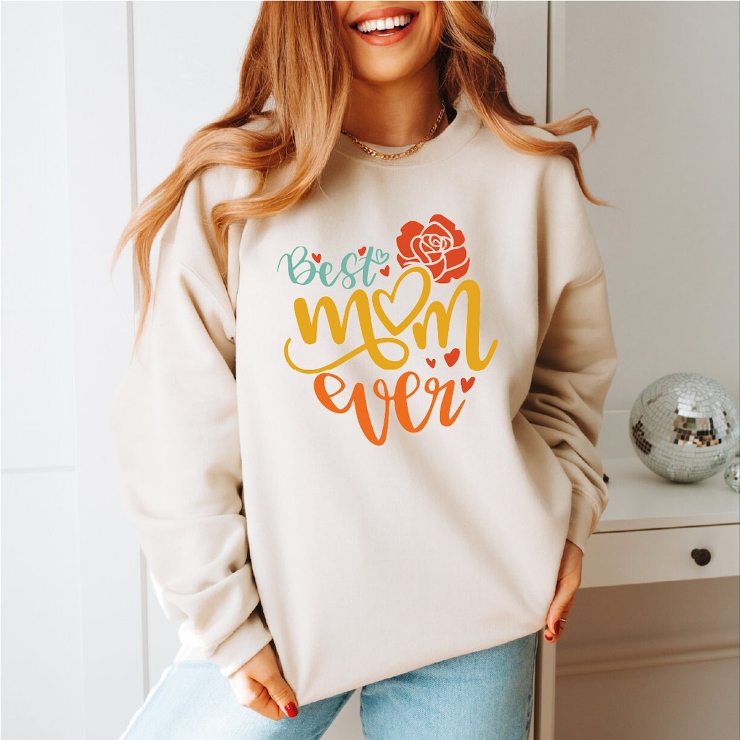 Best Mom Ever Sweatshirt,cool Mom Sweater, Mother's Day Sweatshirt