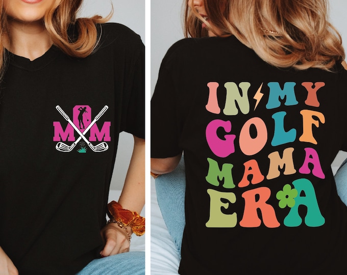 In My Golf Mom Era Shirt, Golf Mom Shirt, Golf Lover Gift, Women Golf Tee, Mothers Day Gift For Golf Mom, Golf Mom Tshirt, Golf Mom Tee, BP