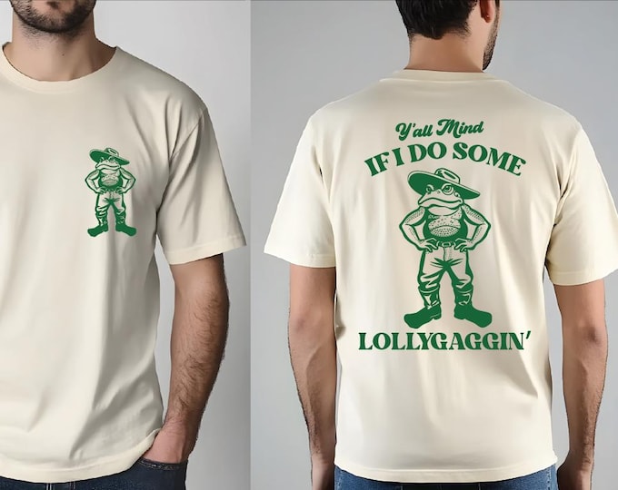 Retro Frog Shirt: Funny Saying Tee - Y'all Mind If I Do Some Lollygagging
