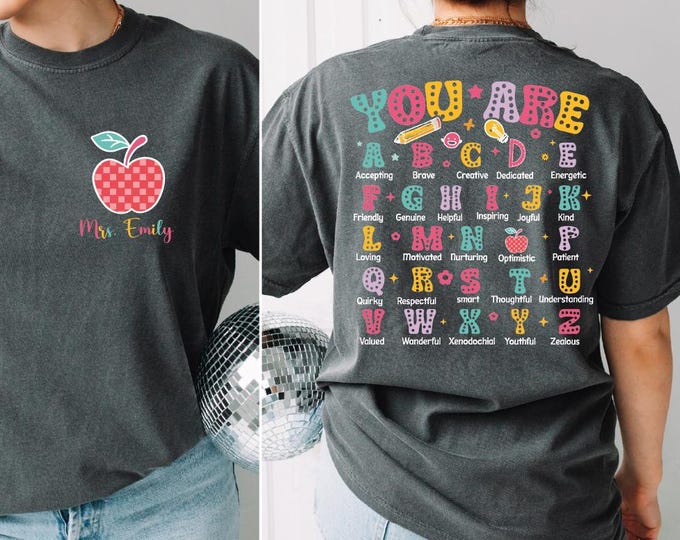 Teacher Shirt, Custom Teacher Shirt, Teacher Life TShirt, You Are Alphabet Teacher School Shirt, Back To School, Kindergarten Teacher Tee,BP