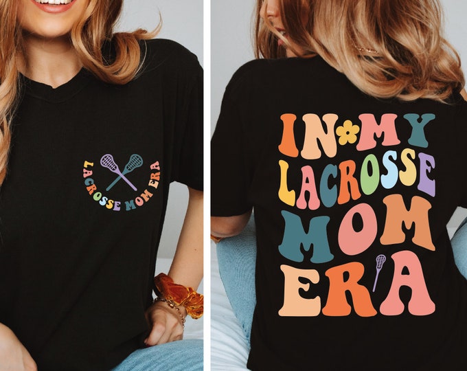 In My Lacrosse Mom Era Shirt, LAX Mama T-Shirt, Retro Game Day Crewneck, Proud Lacrosse Mom Tee, Team Mom Gift, Senior Goalkeeper Mom, BP