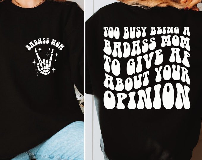 Badasss Moms Club Sweatshirt, Too Busy Being A Badass Mom Sweater, Funny Mother's Day Hoodie, Mother's Day Gift, Cool Moms, New Mama Gift