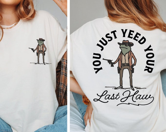 You Just Yeed Your Last Haw Rodeo Shirt, Western Tshirt, Funny Frog Cowboy Shirt, Western Crewneck Cowgirl, Vintage Western Shirt Frog, BP