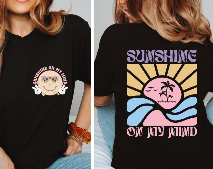 Two-Sided Sunshine On My Mind Shirt, Summer Gift, Cute Summer Graphic Tee, Smile Face Shirt, Vintage Sunshine Shirt, Sunset Shirt, Beach Tee