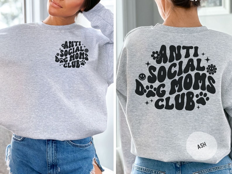 Anti Social Dog Moms Club Sweatshirt, Dog Mom Sweatshirt, Dog Mama Sweatshirt, Dog Lover Gift, Mom Gift, Dog Sweatshirt, Dog Mom Shirt image 4