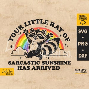 Your Little Ray Of Sarcastic Sunshine Has Arrived SVG, Funny Sassy Sarcastic Raccoon Meme PNG DXF Clipart | Digital download
