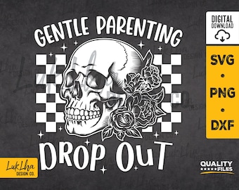 Gentle Parenting Dropout SVG, Retro Skull Trendy Mom PNG, Funny Sarcastic Skeleton Motherhood svg | Digital download