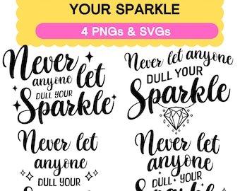 Never Let Anyone Dull Your Sparkle PNG 300dpi, Inspirational Sublimation Design, Positive Affirmation T-shirt Design, Positive Vibes Mug PNG
