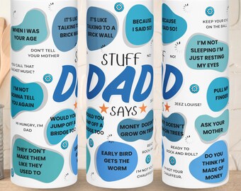 20oz Tumbler Sublimation, Stuff Dad Says PNG, Dad Sublimation 20oz Straight, Funny Dad Tumbler Design, Fathers day sublimation png 300dpi