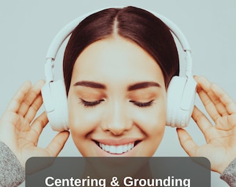 May include: A woman wearing headphones listens to a guided meditation titled "Centering & Grounding". The audio player shows a progress bar, play, pause, and skip buttons.