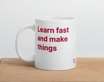Learn Fast And Make Things Mug