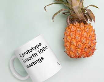 A Prototype Is Worth 1000 Meetings Mug for Designers