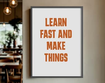 Minimalist Typographic Poster: Learn fast and make things, Home Office decor, Design Studio Print