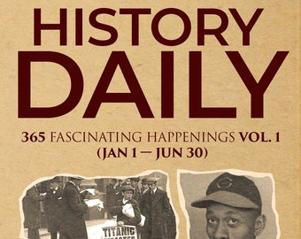 History Daily: 365 Fascinating Happenings Volume 1     ***PRICE DROP-was 34.99- NOW 24.99***