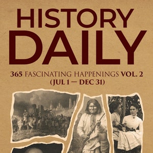 History Daily: 365 Fascinating Happenings Volume 2     ***PRICE DROP-was 34.99- NOW 24.99***