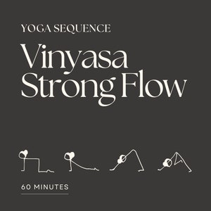 Op de afbeelding: Een zwart-witte grafische illustratie van een yogasequentie met de titel "Vinyasa Strong Flow" met de tekst "60 Minuten" onder de illustraties. De sequentie omvat vier poses: plank, downward-facing dog, upward-facing dog en child's pose.