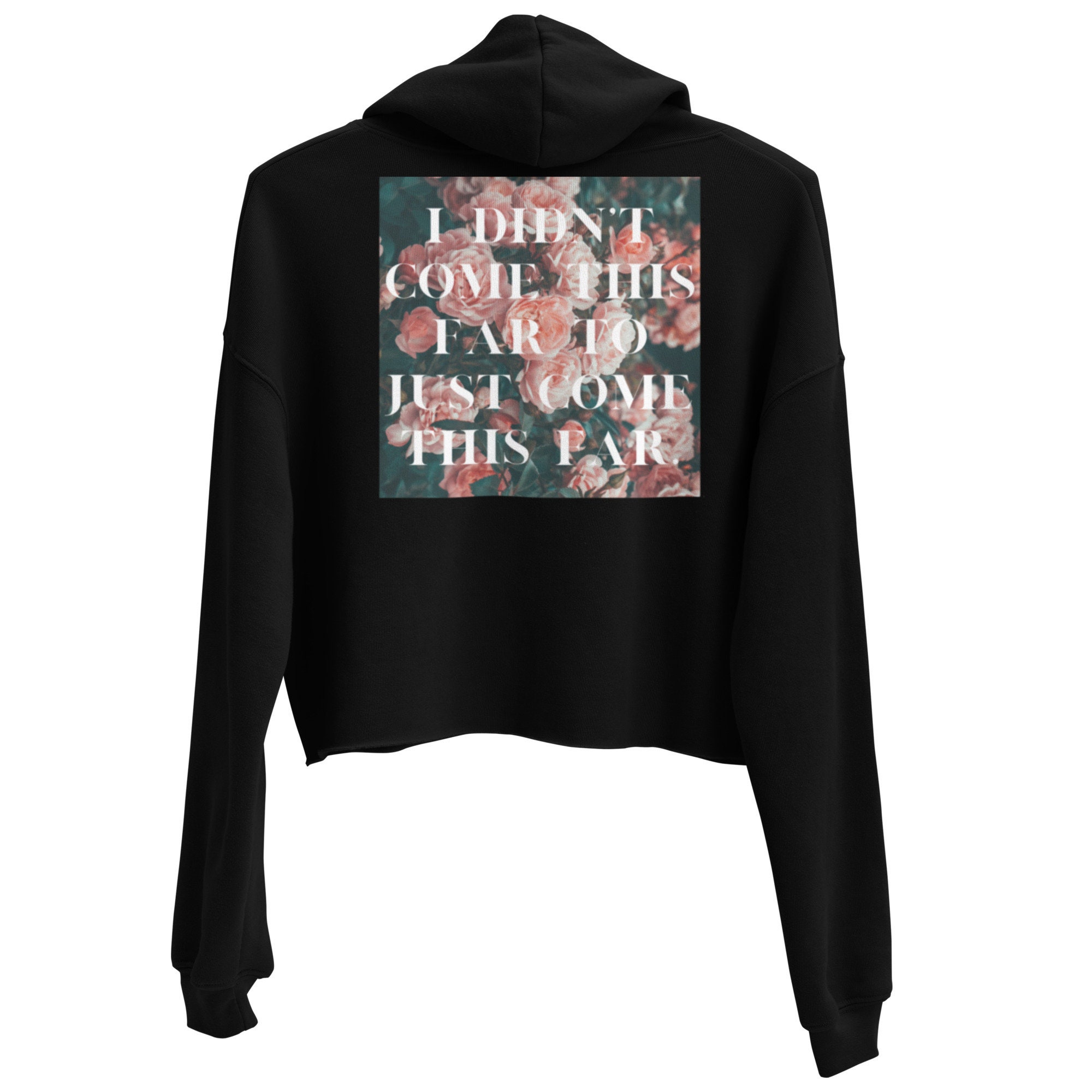 I Didn't Come This Far Just to Come This Far. - Etsy