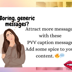 May include: An illustration of a woman thinking with a thought bubble above her head. The text in the thought bubble says "Boring, generic messages?" The text below the illustration says "Attract more messages with these PVV caption messages. Add some spice to your content." There is a fire emoji and a speech bubble emoji next to the text.