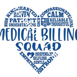 Może przedstawiać: Niebiesko-biała grafika w kształcie serca z napisem „MEDICAL BILLING SQUAD”. Projekt zawiera słowa takie jak „Kindhearted”, „Compassionate” i „Independent”, rozmieszczone wokół centralnego tekstu.