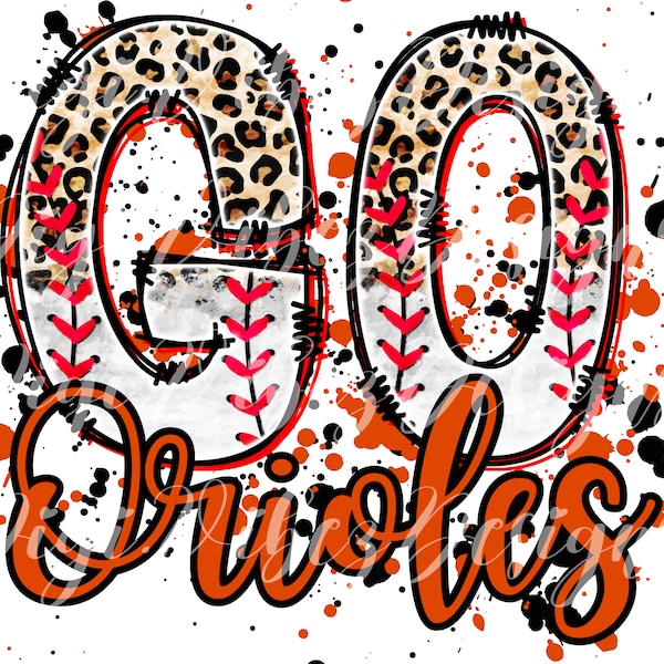 Go Orioles Leopard Baseball Splatter PNG Digital Download