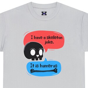 Skeleton humerus dad joke, perfect for doctor, physical therapist, chiropractor, bone lover, fashion tshirt