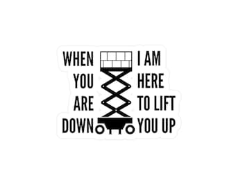 Lift you up Construction Blue Collar Funny Motivation Vinyl Decals Sticker