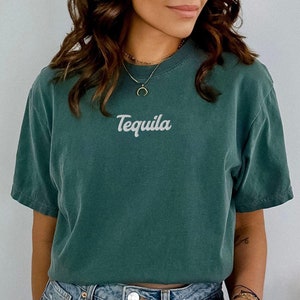 Tequila Comfort Colors Shirt, Tequila Shirt, Embroidered Tequila Shirt, Gift For Someone Who Loves Tequila, Tequila Drinker Gifts