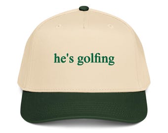 Embroidered He's Golfing Hat, Funny Golfing Hat, Golf Wife Gift, Golfing Mom Hat, Hes Golfing Hat, Golf Girlfriend Gift, Womens Golf Hat
