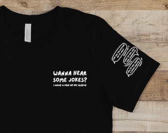 Dad Jokes Shirt, Funny Jokes Shirt, Jokes on Sleeve Shirt, Gag Gift for Friend, Dad Birthday Gift Shirt, Dad Christmas Gift Shirt