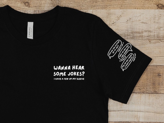 Dad Jokes Shirt, Funny Jokes Shirt, Jokes on Sleeve Shirt, Gag Gift for Friend, Dad Birthday Gift Shirt, Dad Christmas Gift Shirt