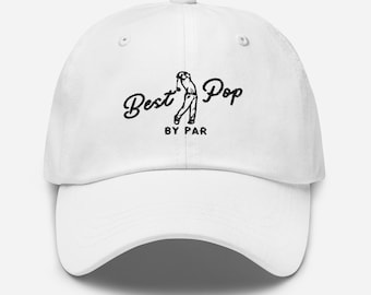 Dad Gifts Golf Hat, Dad Birthday Golf Hat, Gift Idea for Golfer, Grandpa Christmas Gift Golf, Best Pop By Par Dad hat, Best Dad By Par Hat