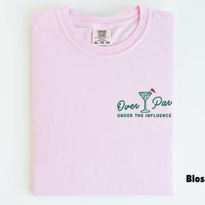 Embroidered Comfort Colors Golf Shirt, Over Par Under The Influence Shirt, Funny Golfing Shirt, Womens Golf Gift, Dirty Martini Golf Shirt Blossom