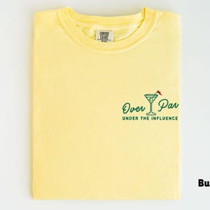 Embroidered Comfort Colors Golf Shirt, Over Par Under The Influence Shirt, Funny Golfing Shirt, Womens Golf Gift, Dirty Martini Golf Shirt Butter
