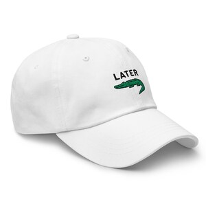 Later Gator, Later Alligator, Funny Embroidered Dad Hat, Alligator Hat, Meme Hats, Later Gator Hat, Crocodile Hat, Embroidered Alligator Hat