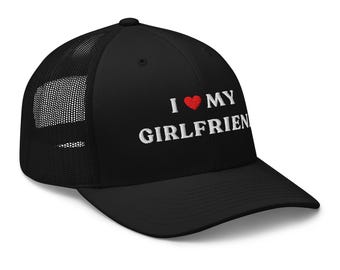 I Heart My Girlfriend Hat, I Love My Girlfriend Trucker, I Heart My GF, Birthday Gift Boyfriend, Embroidered Trucker Hat, BF Bday Gift