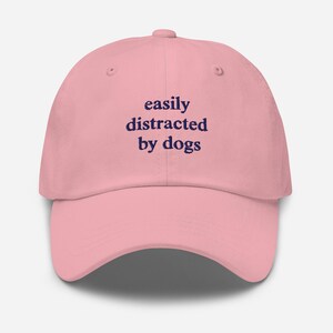 Easily Distracted By Dogs Hat, Dog Lover Hat, Embroidered Dad Hat, Cute Dog Hat, Dog Lover Gift Hat, Dog Owner Hat, Funny Dog Hats