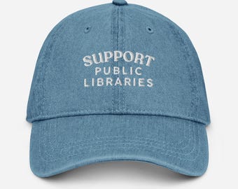 Support Public Libraries Hat, Denim Reading Hat, Support Your Local Library, Librarian Gift, Book Person Hat, Reading Hat, Reader Gift Idea