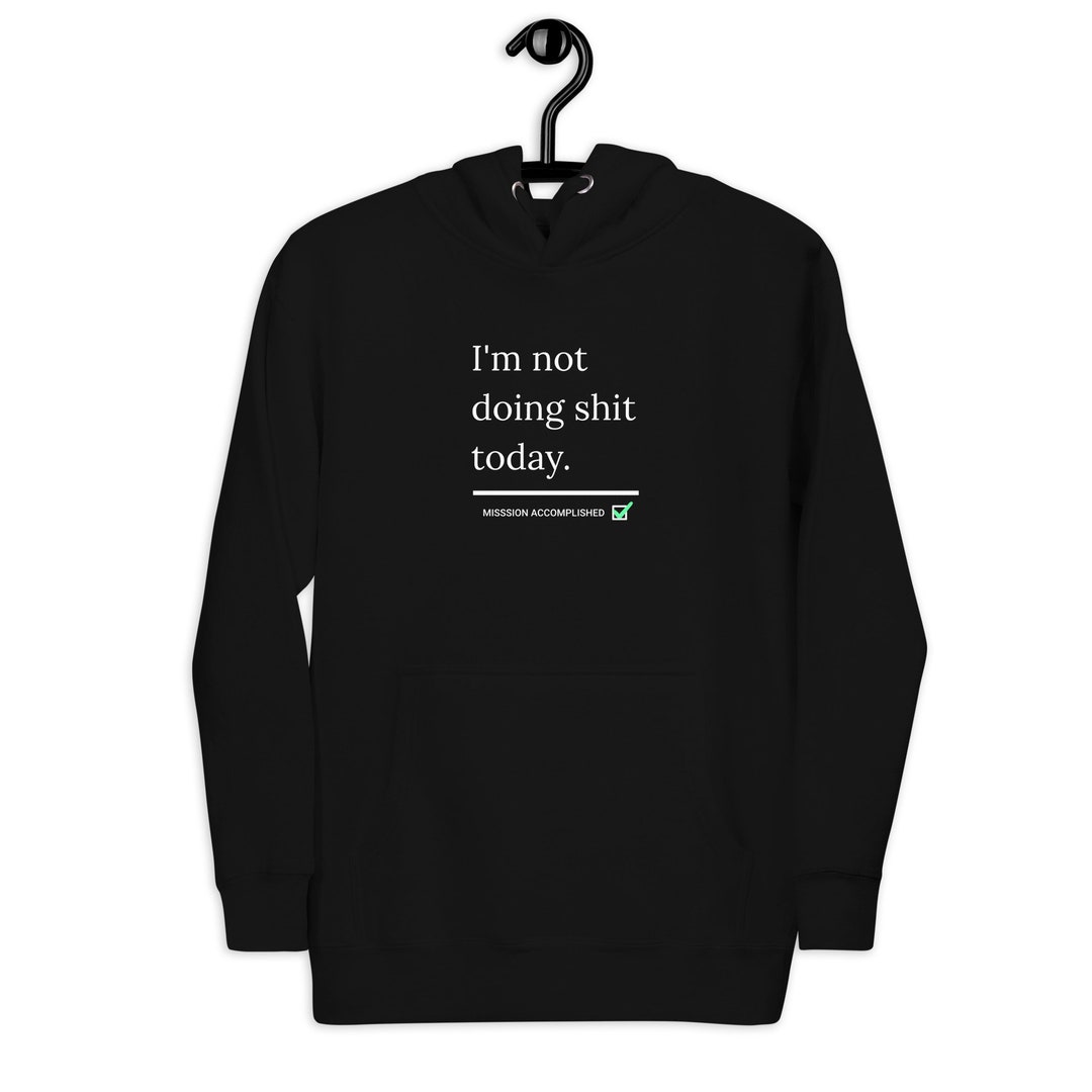 Lustiger Hoodie 'I'm Not Doing Shit Today' - Relax Pullover