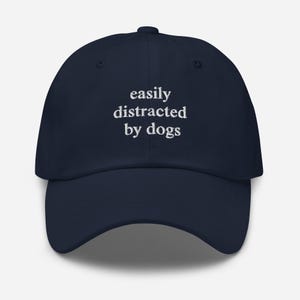 Easily Distracted By Dogs Hat, Dog Lover Hat, Embroidered Dad Hat, Cute Dog Hat, Dog Lover Gift Hat, Dog Owner Hat, Funny Dog Hats