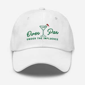 Over Par Under The Influence Hat, Martini Golf Hat, Embroidered Golf Hat, Golf Party Hat, Golf Drinking Hat, Dirty Martini, Golf Dad Hat
